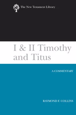 1 and 2 Timothy and Titus (New Testament Library Series)