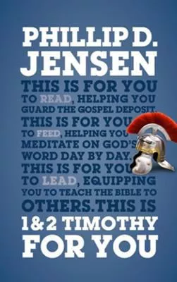 1 & 2 Timothy For You (Phillip D. Jensen)