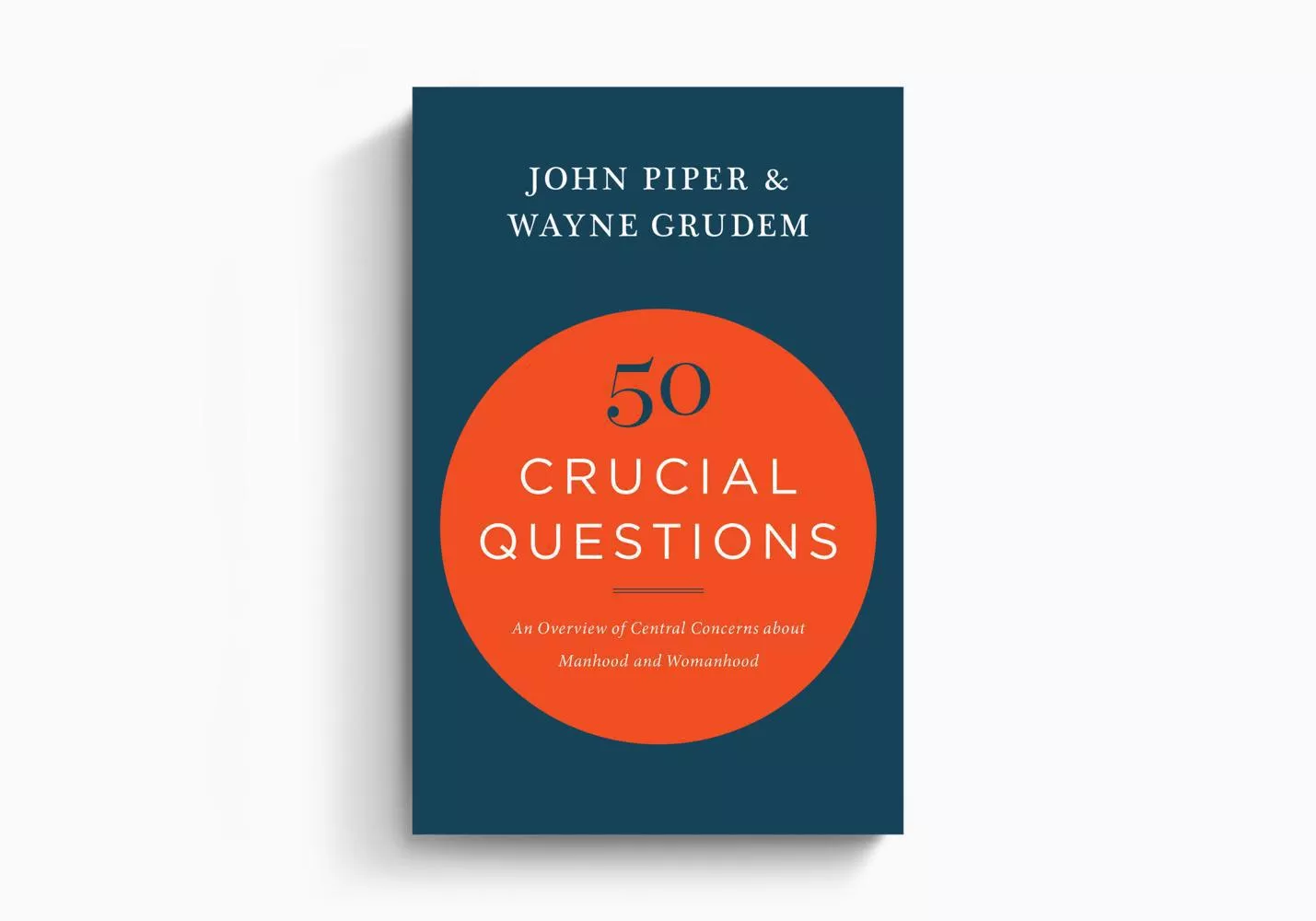 50 Crucial Questions: An Overview of Central Concerns about Manhood and Womanhood (John Piper and Wayne Grudem)