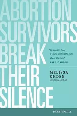 Abortion Survivors Break Their Silence (Melissa Ohden and Cindy Lambert)