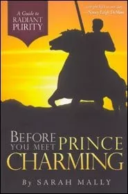 Before You Meet Prince Charming – A Guide to Radiant Purity (Sarah Mally)