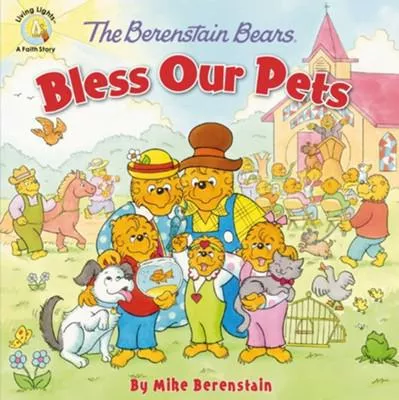 The Berenstain Bears: Bless Our Pets (Mike Berenstain)