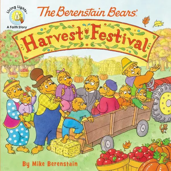 The Berenstain Bears’ Harvest Festival (Mike Berenstain)