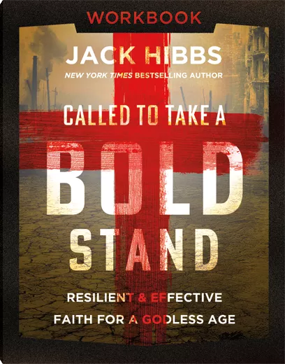 Called to Take a Bold Stand Workbook: Resilient and Effective Faith for a Godless Age (Jack Hibbs)