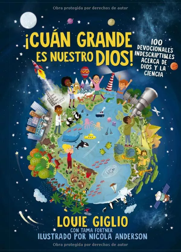¡Cuán grande es nuestro Dios!: 100 Devocionales indescriptibles acerca de Dios y la ciencia (Spanish Edition) (Louie Giglio)