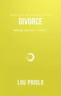 Divorce: Before You Say “I Don’t” (Lou Priolo)