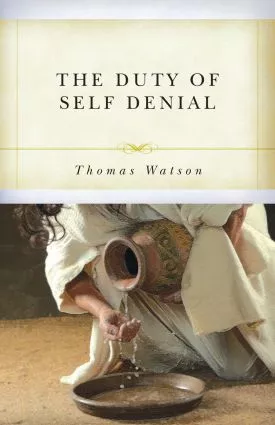 The Duty of Self-Denial and Ten Other Sermons (Thomas Watson)