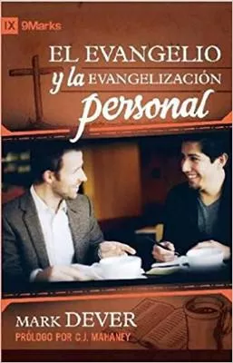 El evangelio y la evangelización personal (Mark Dever)