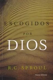 Escogidos por Dios (R. C. Sproul)
