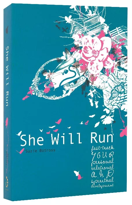 Fast Track Your Personal Relational and Spiritual Development (She Will Run Series)