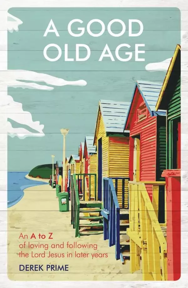 A Good Old Age (Derek Prime)