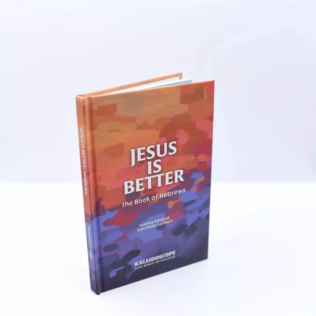 Jesus Is Better: the Book of Hebrews (Kaleidoscope)