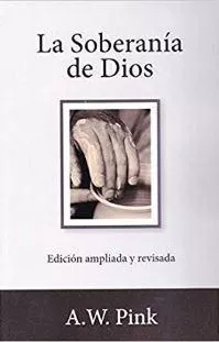 La Soberanía de Dios (A.W. Pink)