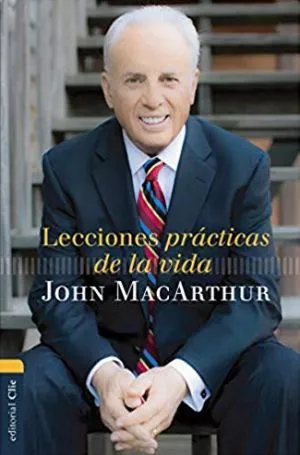 Lecciones Pr?cticas de la Vida (John MacArthur)