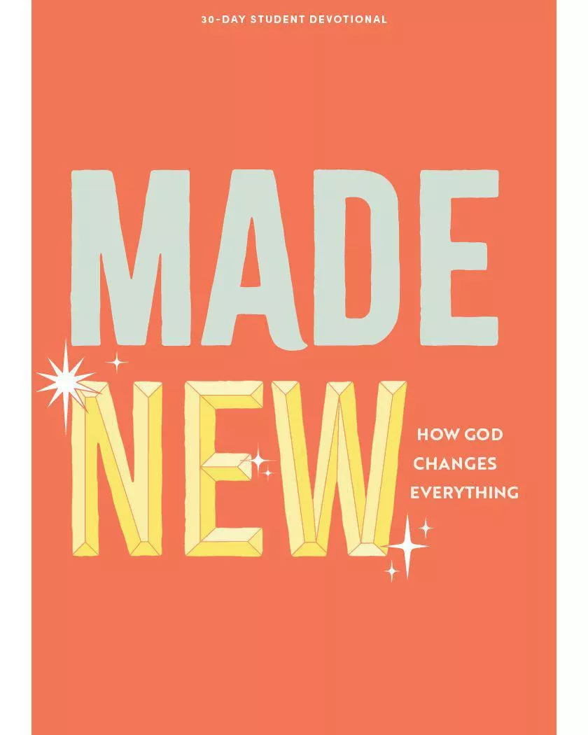 Made New – Teen Devotional: How God Changes Everything
