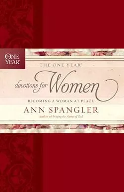 The One Year Devotions for Women: Becoming a Woman at Peace (Ann Spangler)