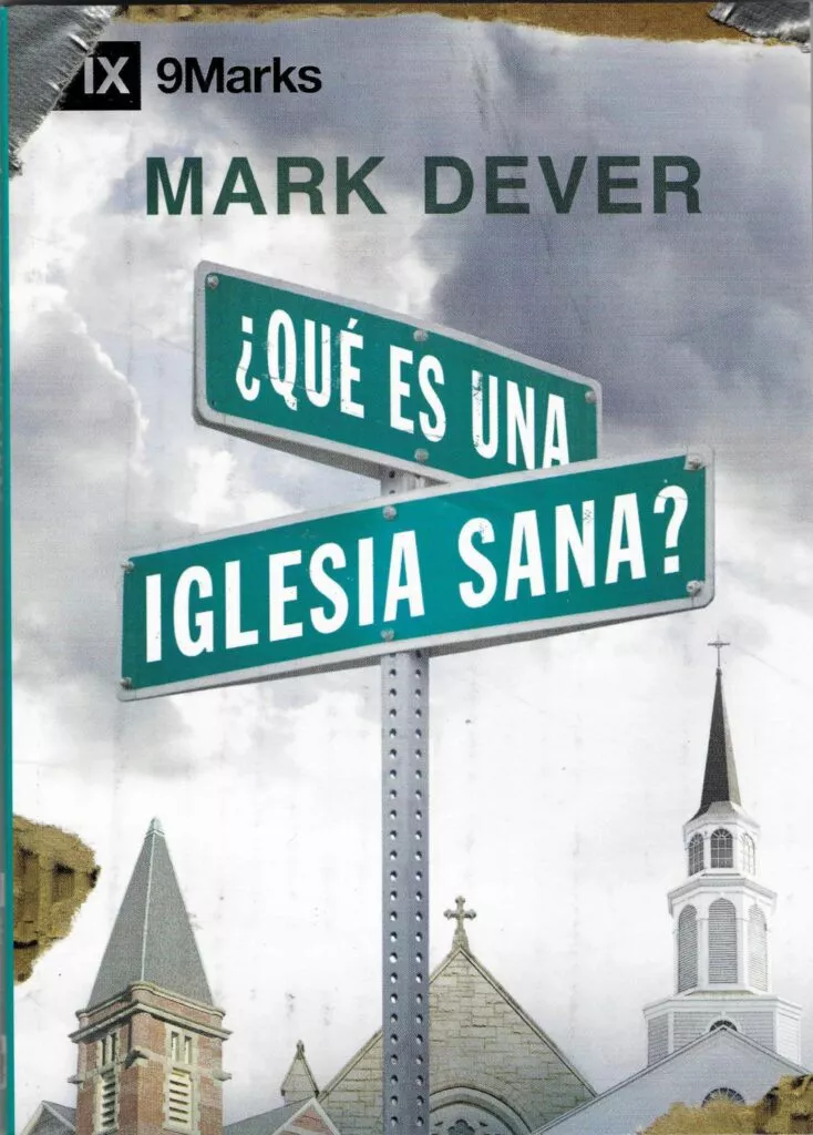 ¿Qué es una iglesia sana? (Mark Dever)