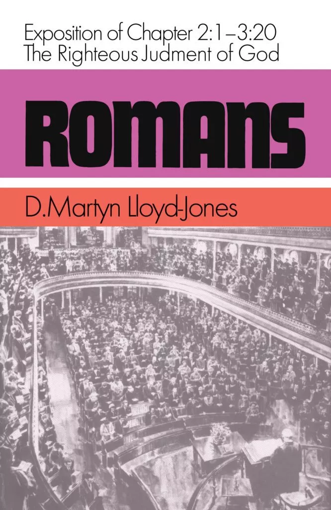 Romans 2:1-3:20 : The Righteous Judgement of God (Vol 2 of 14) (Dr. Martyn Lloyd-Jones)