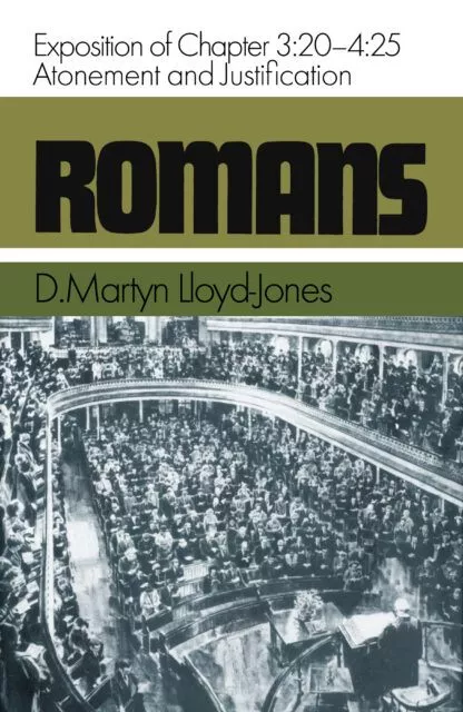 Romans 3:20-4:25: Atonement and Justification(Vol 3 of 14) (Dr. Martyn Lloyd-Jones)