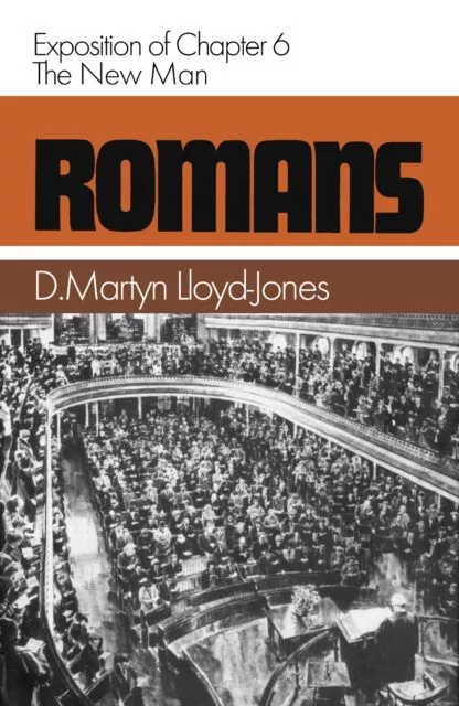 Romans 6: The New Man (Vol 5 of 14) (Dr. Martyn Lloyd-Jones)