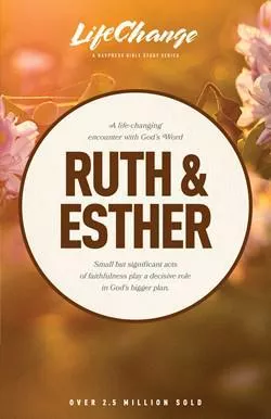 Ruth & Esther (LifeChange Studies)