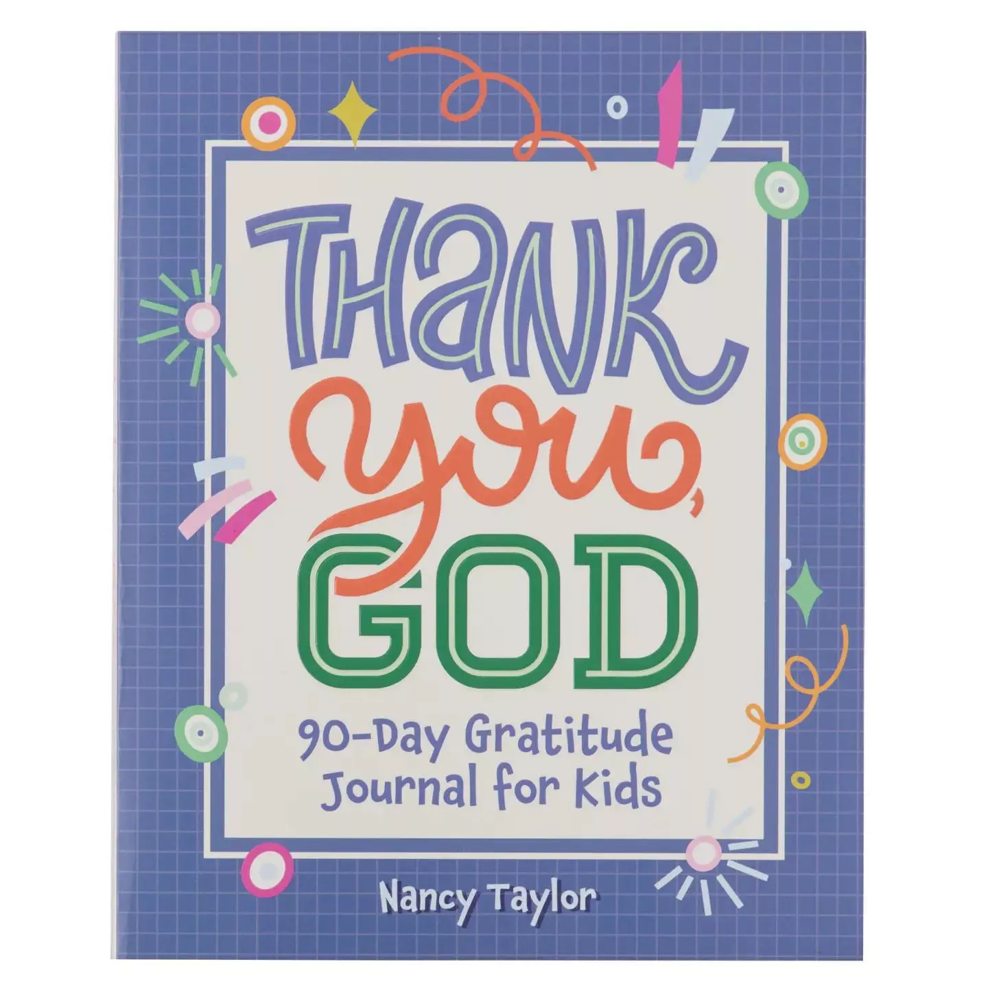 Thank You, God! 90 Day Gratitude Journal for Kids