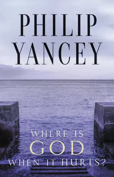 Where Is God When It Hurts? (Philip Yancey)