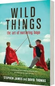 Wild Things: The Art of Nurturing Boys