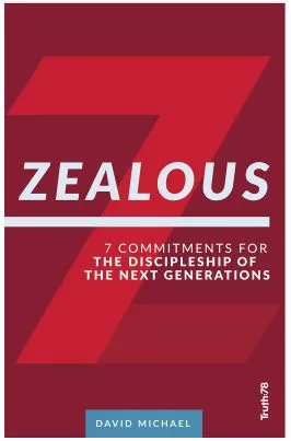 Zealous: 7 Commitments for the Discipleship of the Next Generations (David Michael)