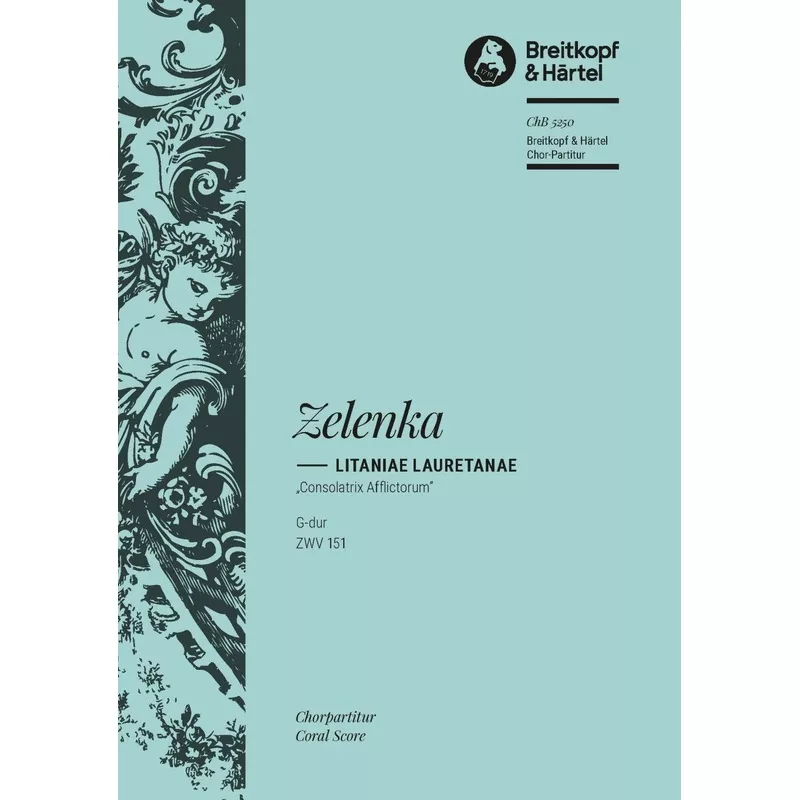 Zelenka: Litaniae Lauretanae “Consolatrix Afflictorum” in G Major, ZWV 151